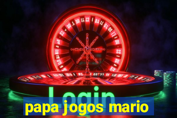 papa jogos mario